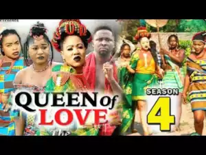QUEEN OF LOVE SEASON 4 - 2019 Nollywood Movie